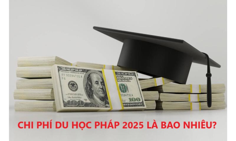 Chi phí du học Pháp 2025